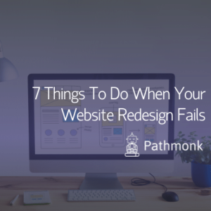 7 Things To Do When Your Website Redesign Fails