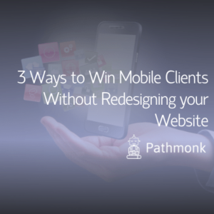 3 Ways to Win Mobile Clients Without Redesigning your Website