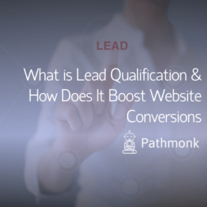 What is Lead Qualification & How Does it Boost Website Conversions Featured Image