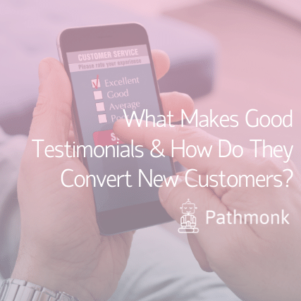 What Makes Good Testimonials & How Do They Convert New Customers Featured Image