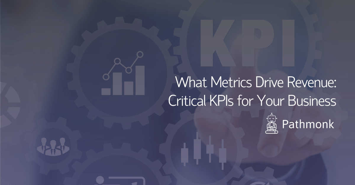 What Metrics Drive Revenue Critical KPIs for Your Business In Article