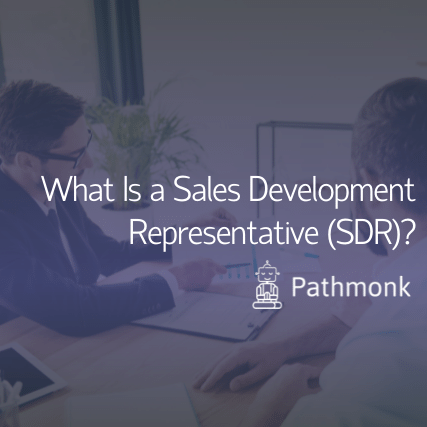 What Is a Sales Development Representative (SDR) Featured Image