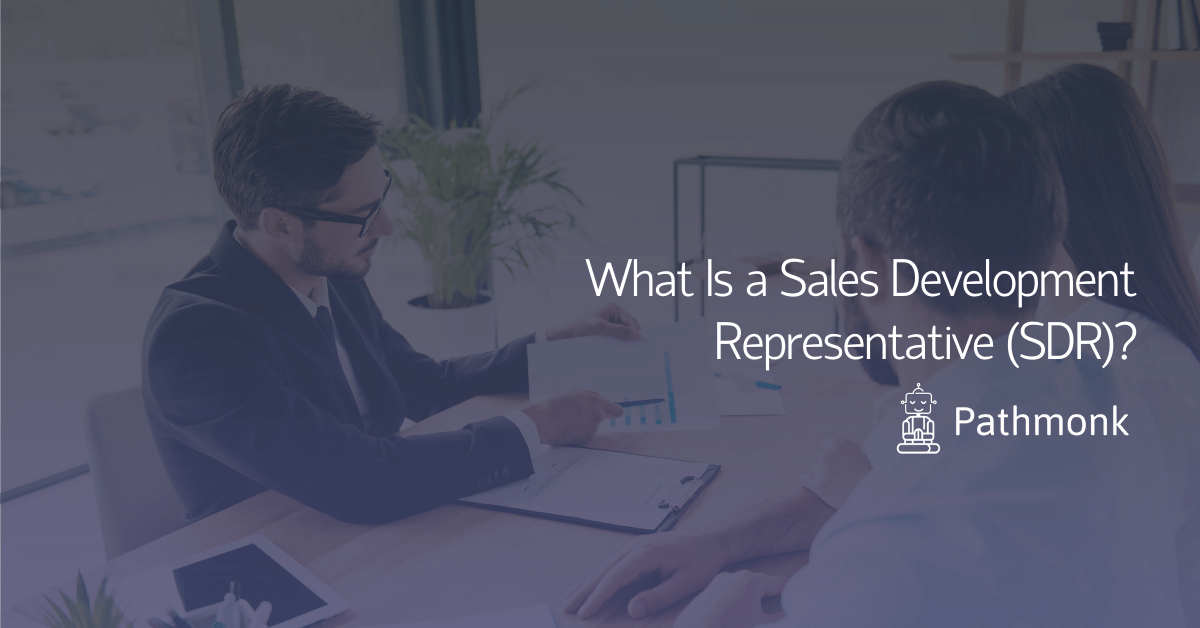 SDR What Is a Sales Development Representative?