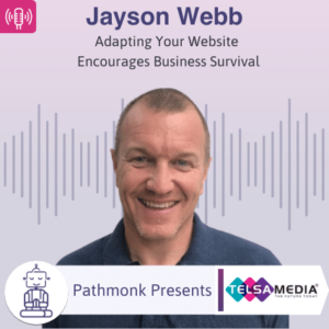 Adapting Your Website Encourages Business Survival _ Interview with Jayson Webb from Telsa Media