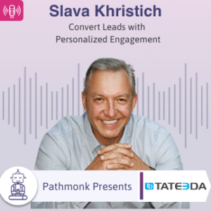 Convert Leads with Personalized Engagement _ Interview with Slava Khristich from Tateeda