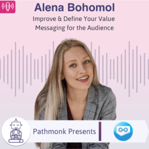 Improve & Define Your Value Messaging for the Audience Interview with Alena Bohomol from Humaily