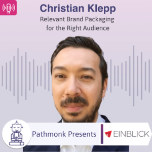 Relevant Brand Packaging for the Right Audience Interview with Christian Klepp from Einblick