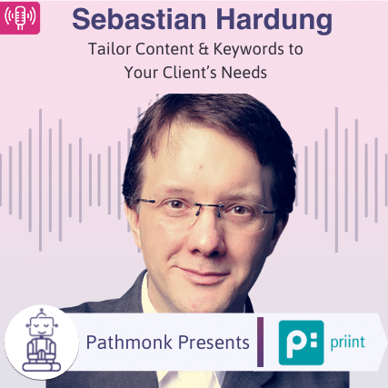 Tailor Content & Keywords to Your Client’s Needs Interview with Sebastian Hardung from Priint