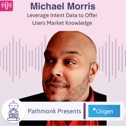 Leverage Intent Data to Offer Users Market Knowledge Interview with Michael Morris from Origen
