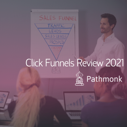 Click Funnels Review 2021 Pathmonk Insights & Tips Featured Image