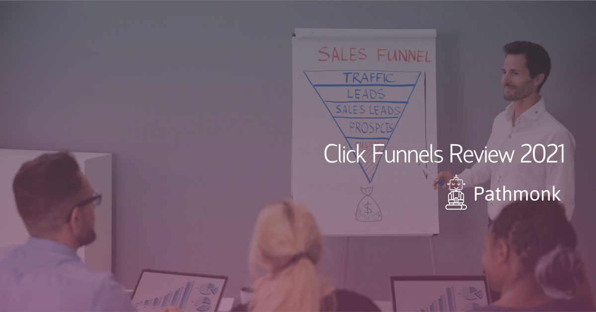Click Funnels Review 2021 Pathmonk Insights & Tips In Article