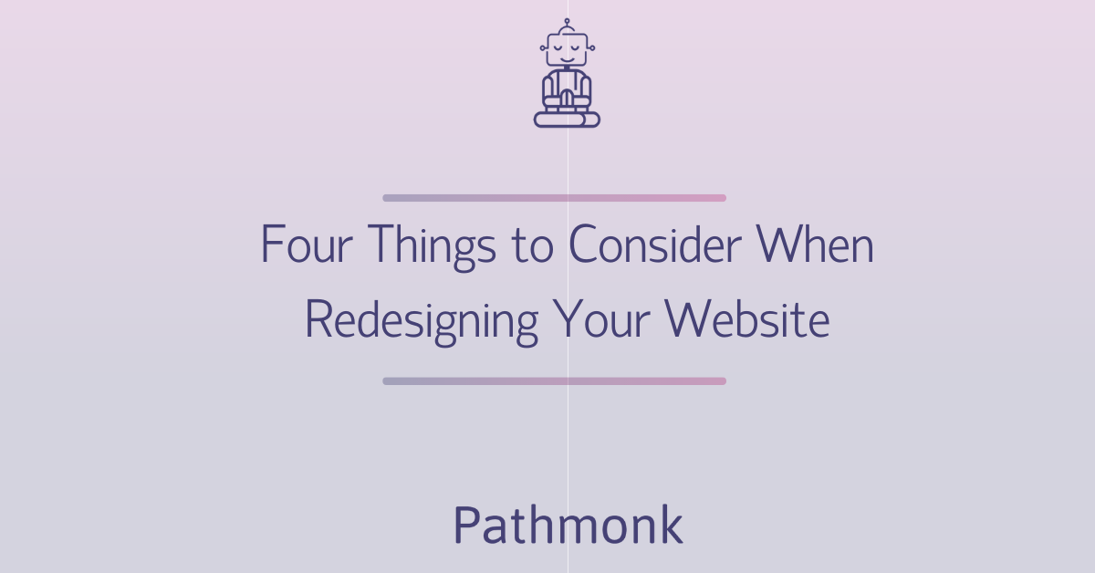 Four Things to Consider When Redesigning Your Website