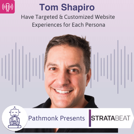Have Targeted & Customized Website Experiences for Each Persona Interview with Tom Shapiro from Stratabeat