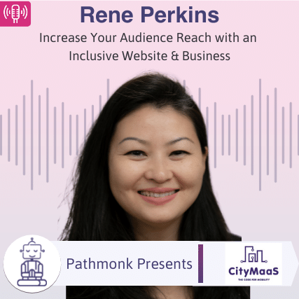Increase Your Audience Reach with an Inclusive Website & Business Interview with Rene Perkins from CityMaaS