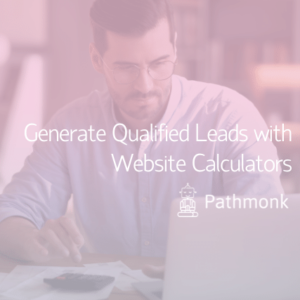 Generate Qualified Leads with Website Calculators Featured Image