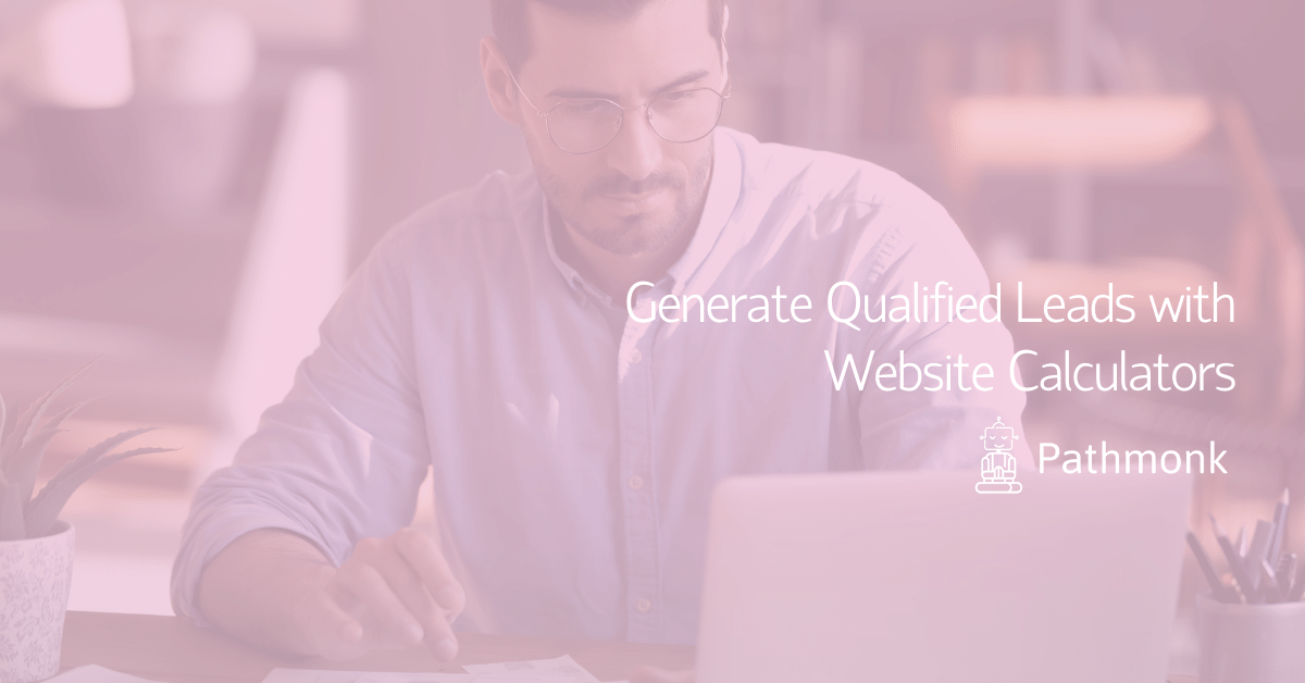 Generate Qualified Leads with Website Calculators In Article