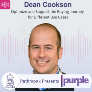 Optimize and Support the Buying Journey for Different Use Cases Interview with Dean Cookson from Purple