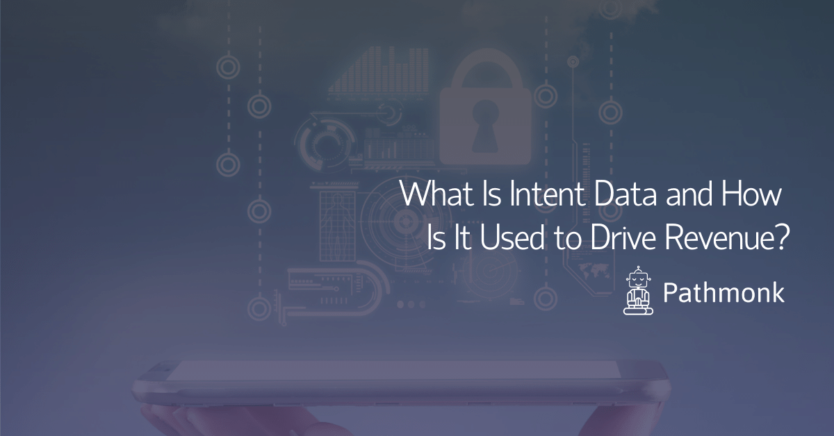 What Is Intent Data and How Is It Used to Drive Revenue In Article