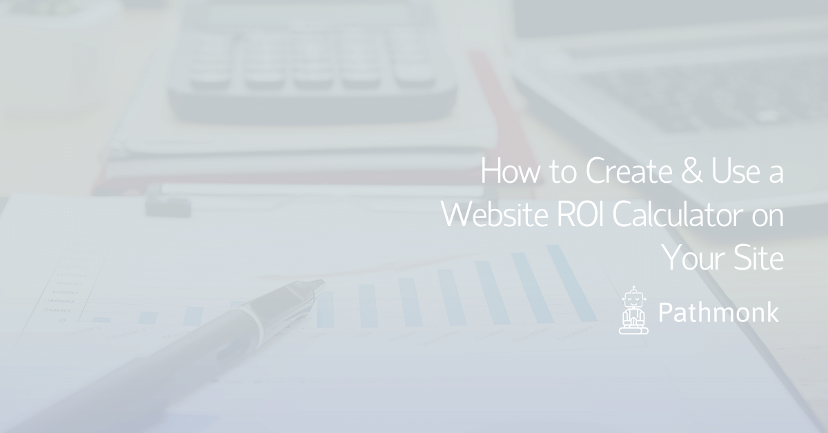 How to Create & Use a Website ROI Calculator on Your Site In Article