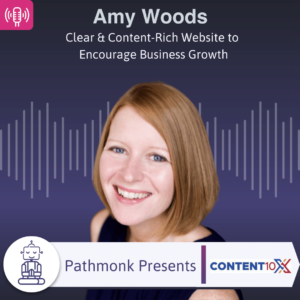 Clear & Content-Rich Website to Encourage Business Growth Interview with Amy Woods from Content10X
