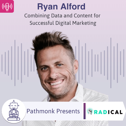 Combining Data and Content for Successful Digital Marketing Interview with Ryan Alford from Radical