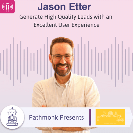 Generate High Quality Leads with an Excellent User Experience Interview with Jason Etter from Ainstein