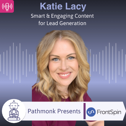 Smart & Engaging Content for Lead Generation Interview with Katie Lacy from FrontSpin