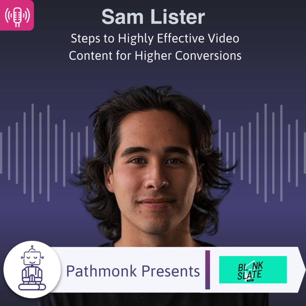 Steps to Highly Effective Video Content in the Buyer's Journey Interview with Sam Lister from Blnk Slate Media (1)
