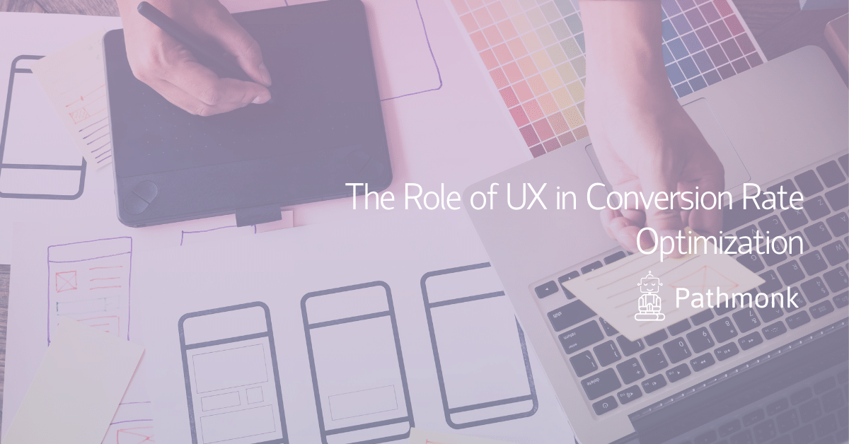 The Role of UX in Conversion Rate Optimization In Article