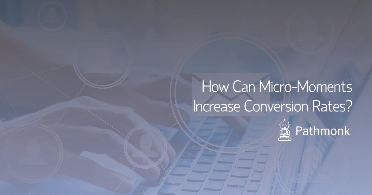 How Can Micro-Moments Increase Conversion Rates Featured Images In Article