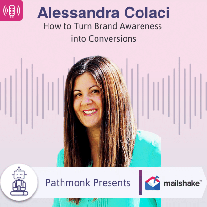 How to Turn Brand Awareness into Conversions Interview with Alessandra Colaci from MailShake