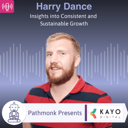 Insights into Consistent and Sustainable Growth Interview with Harry Dance from Kayo Digital