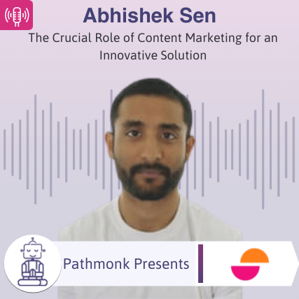The Crucial Role of Content Marketing for an Innovative Solution Interview with Abhishek Sen from NumberEight