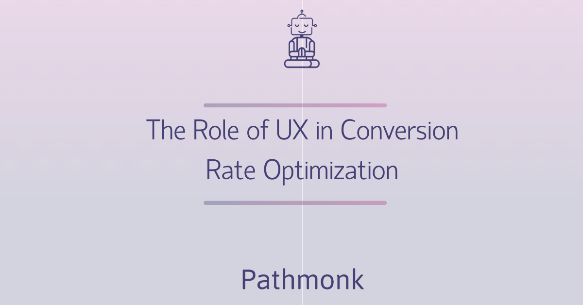 The Role of UX in Conversion Rate Optimization In-Article