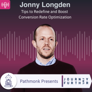 Tips to Redefine and Boost Conversion Rate Optimization Interview with Jonny Longden from Journey
