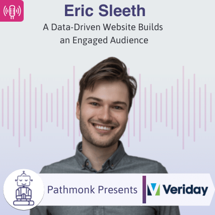 A Data-Driven Website Builds an Engaged Audience Interview with Eric Sleeth from Veriday