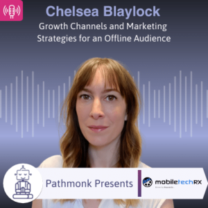 Growth Channels and Marketing Strategies for an Offline Audience Interview with Chelsea Blaylock from Mobile Tech RX