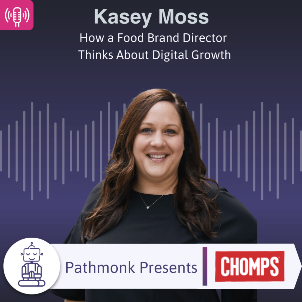 How a Food Brand Director Thinks About Digital Growth Interview with Kasey Moss from Chomps