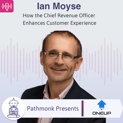 How the Chief Revenue Officer Enhances Customer Experience Interview with Ian Moyse from OneUp Sales