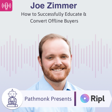 How to Successfully Educate & Convert Offline Buyers Interview with Joe Zimmer from Ripl