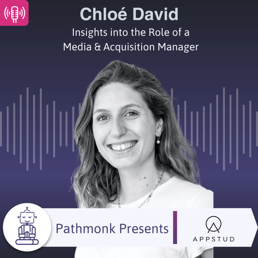 Insights into the Role of a Media and Acquisition Manager Interview with Chloé David from AppStud