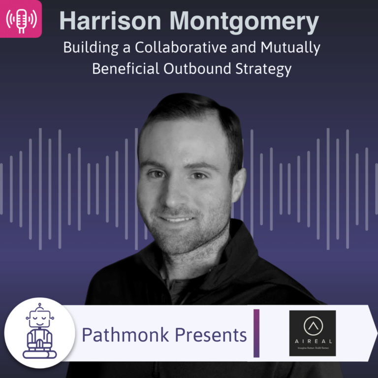 Building a Collaborative and Mutually Beneficial Outbound Strategy Interview with Harrison Montgomery from Aireal