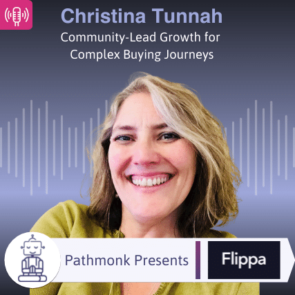 Community-Lead Growth for Complex Buying Journeys Interview with Christina Tunnah from Flippa