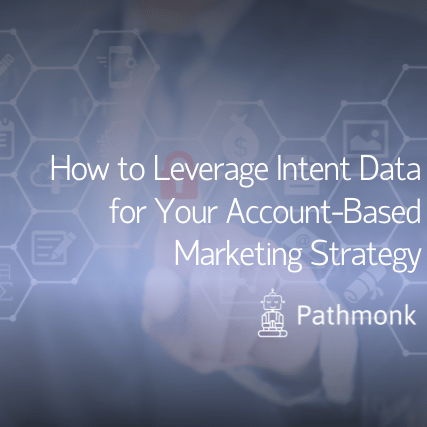 How to Leverage Intent Data for Your Account-Based Marketing Strategy Featured Image