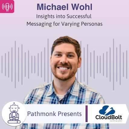 Insights into Successful Messaging for Varying Personas Interview with Michael Wohl from CloudBlot