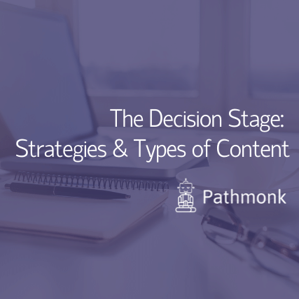 The Decision Stage: Strategies & Types of Content