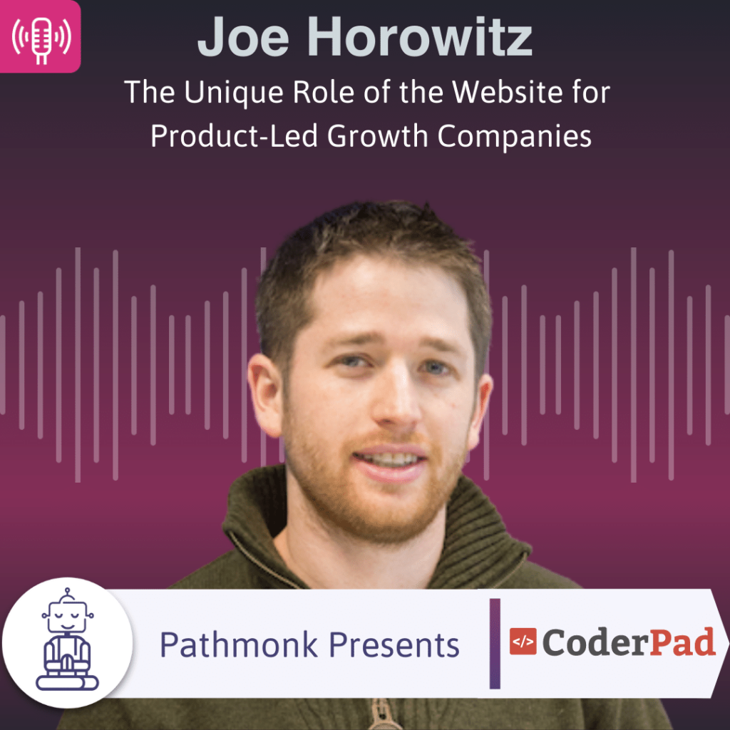 The Unique Role of the Website for Product-Led Growth Companies Interview with Joe Horowitz from CoderPad