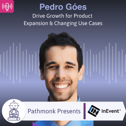Drive Growth for Product Expansion & Changing Use Cases Interview with Pedro Góes from InEvent