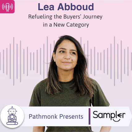 Refueling the Buyers’ Journey in a New Category Interview with Lea Abboud from Sampler