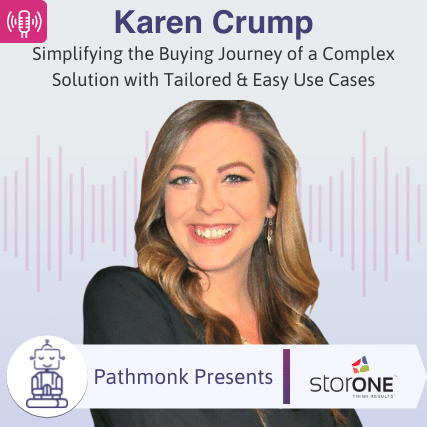 Simplifying the Buying Journey of a Complex Solution with Tailored & Easy Use Cases Interview with Karen Crump from StorONE
